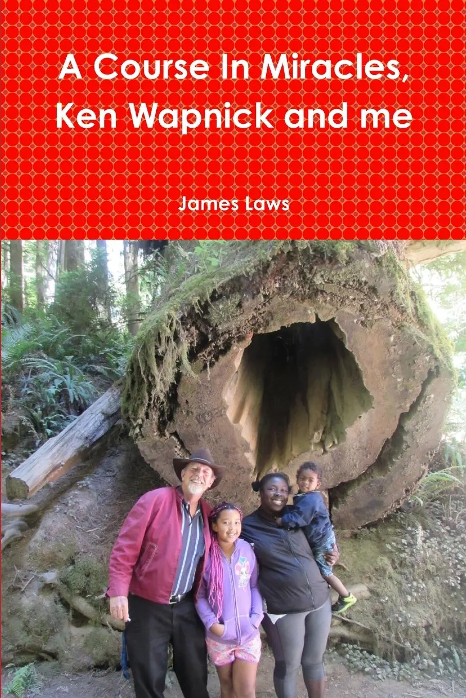 Cover: 9781365890253 | A Course In Miracles, Ken Wapnick and me | James Laws | Taschenbuch
