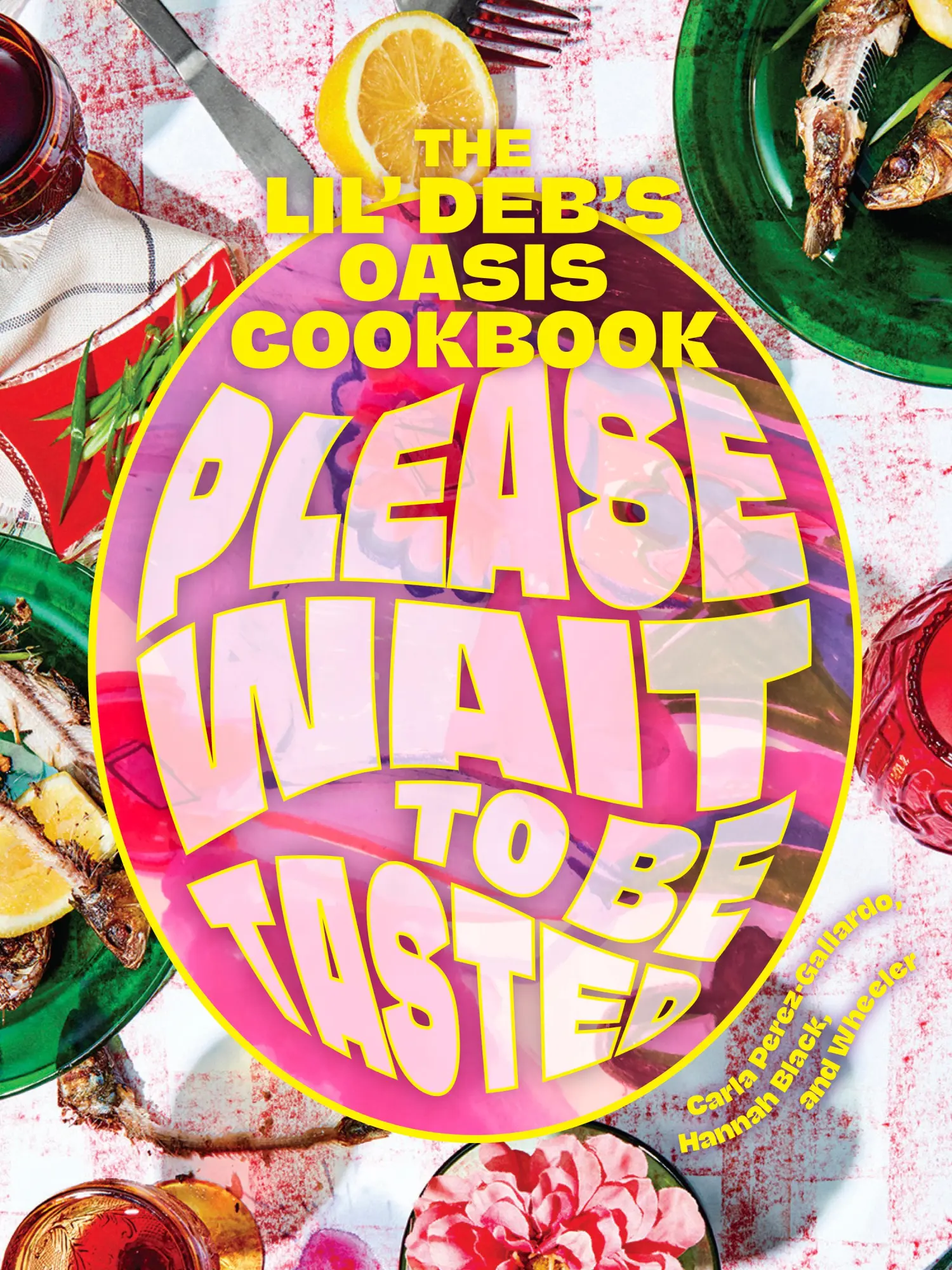 Cover: 9781648960253 | Please Wait to Be Tasted | The Lil' Deb's Oasis Cookbook | Taschenbuch