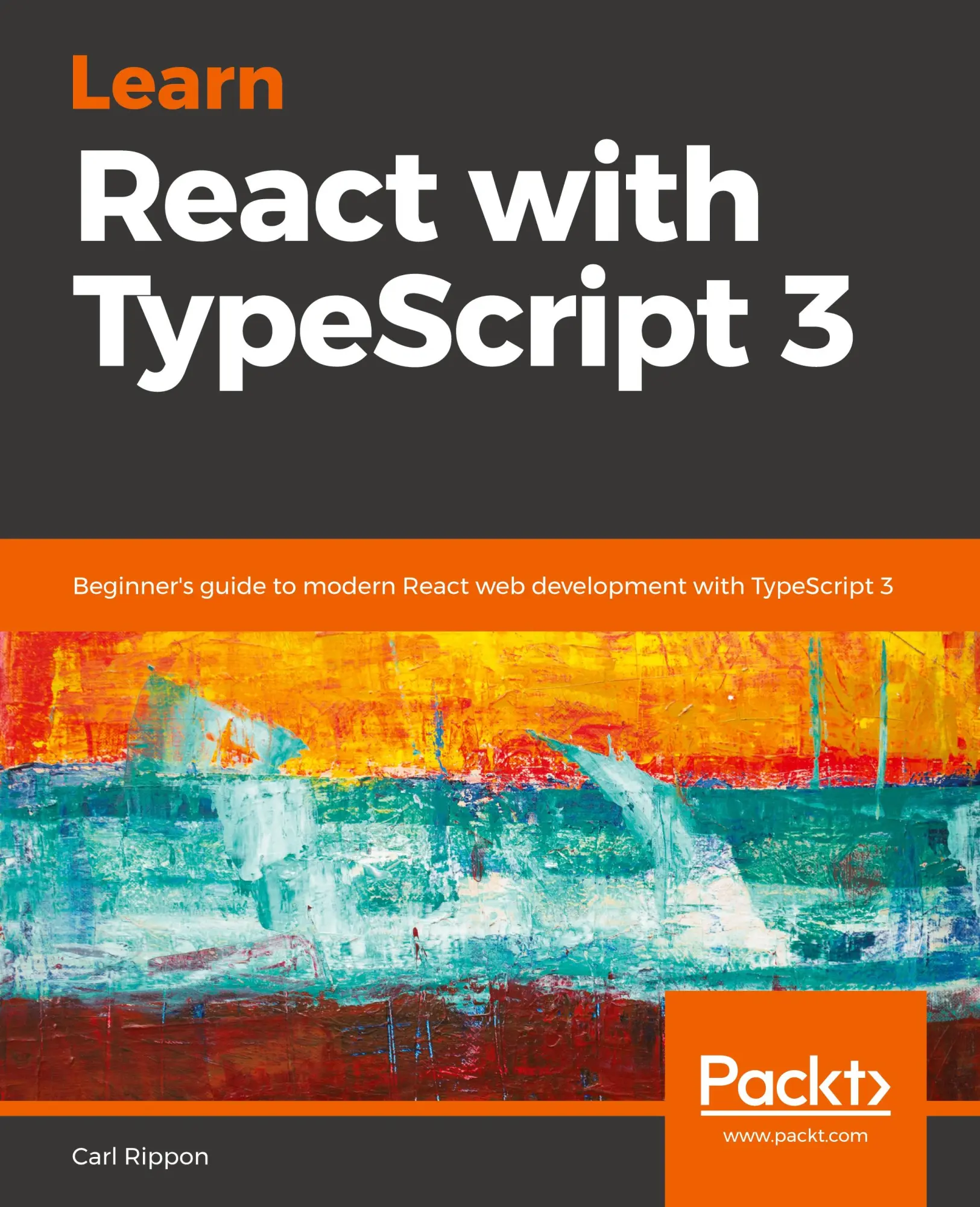Cover: 9781789610253 | Learn React with TypeScript 3 | Carl Rippon | Taschenbuch | Englisch