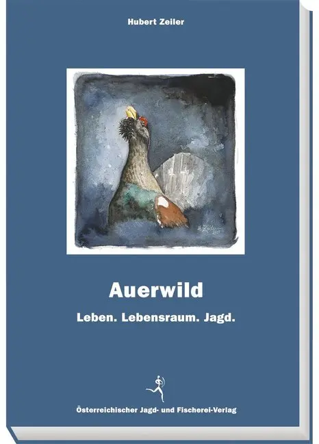 Cover: 9783852080253 | Auerwild | Leben. Lebensraum. Jagd | Hubert Zeiler | Buch | 304 S.