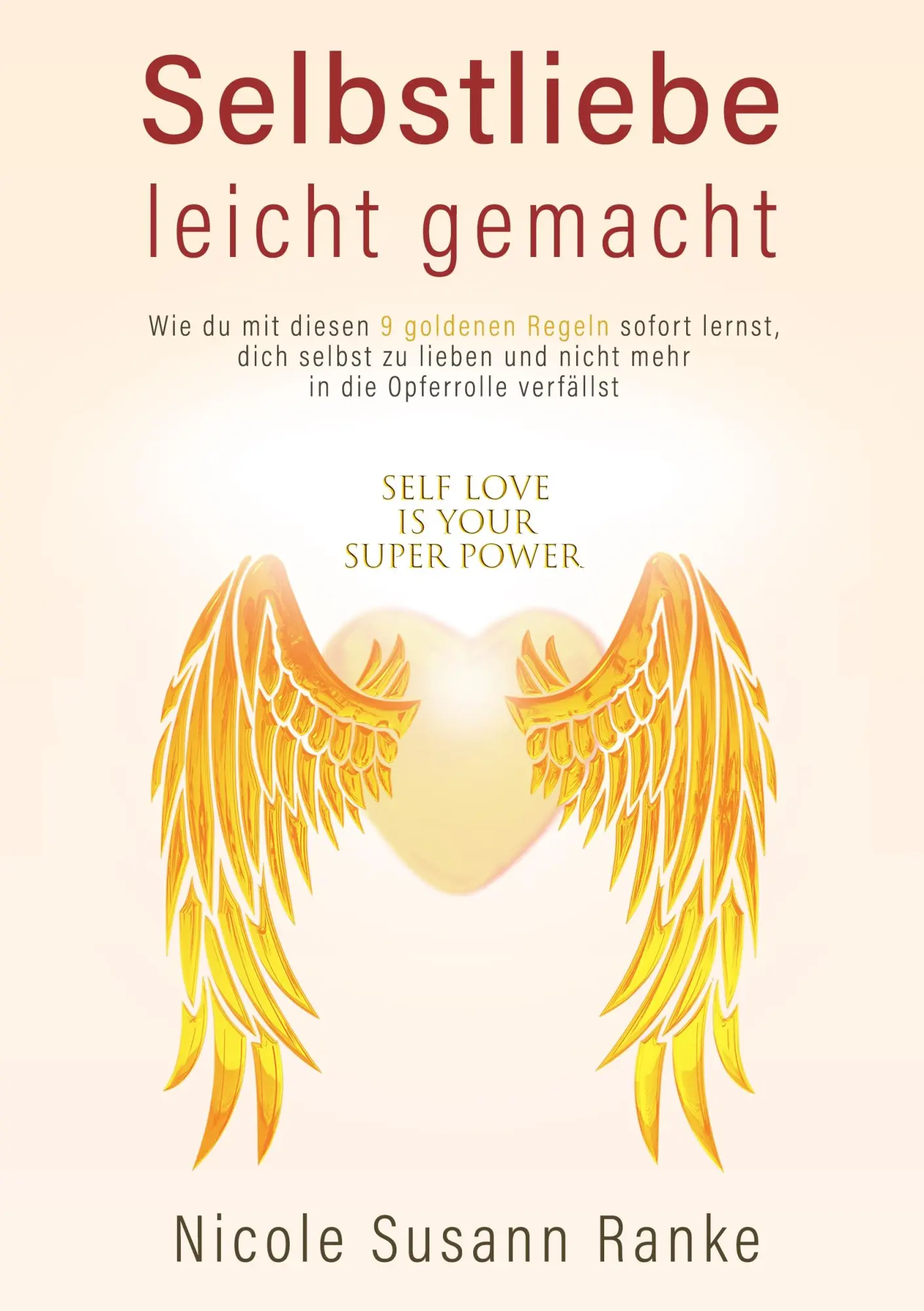 Cover: 9783750480353 | Selbstliebe leicht gemacht | Nicole Susann Ranke | Taschenbuch | 2020