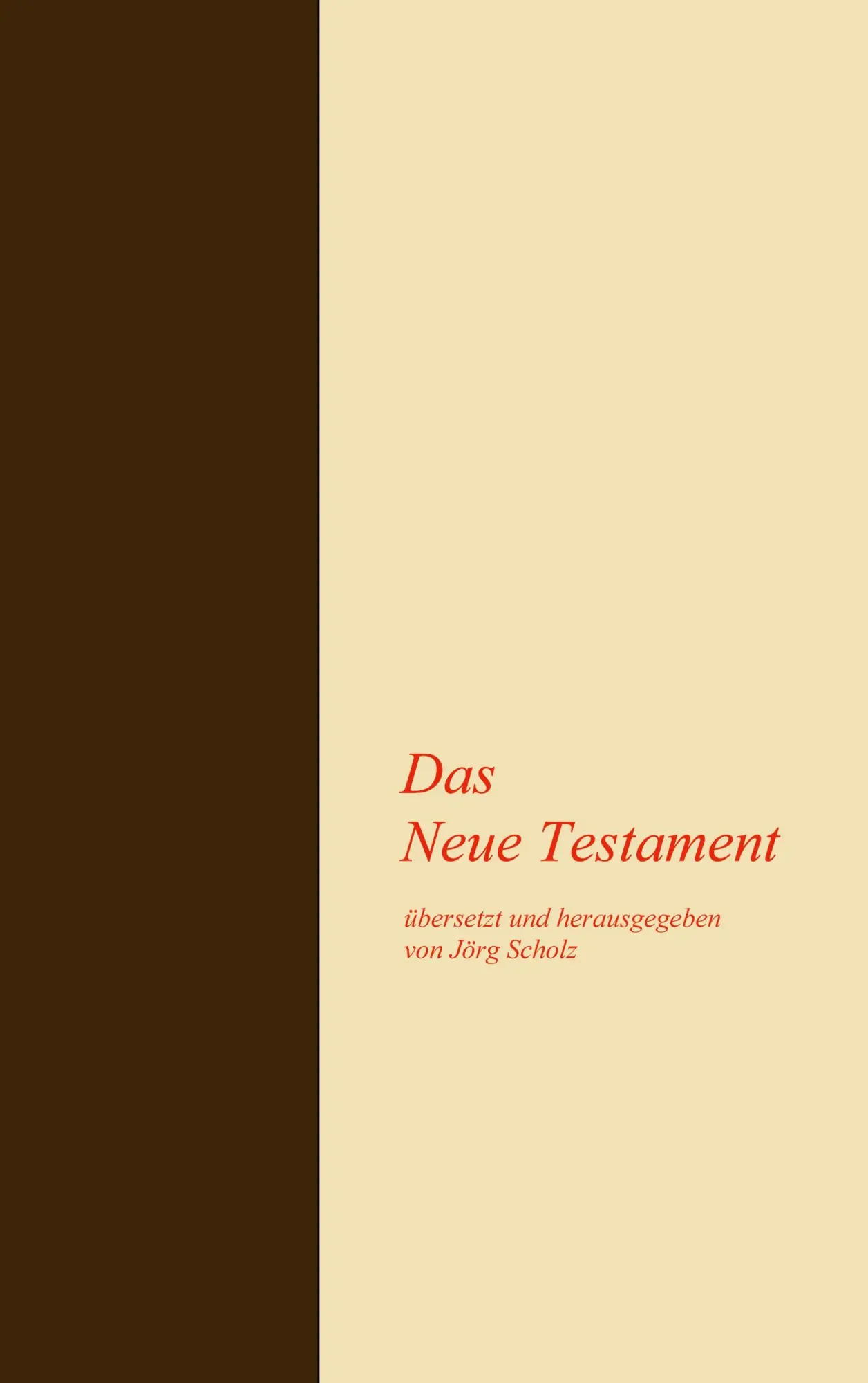 Cover: 9783758330353 | Das Neue Testament | übersetzt und herausgegeben von Jörg Scholz