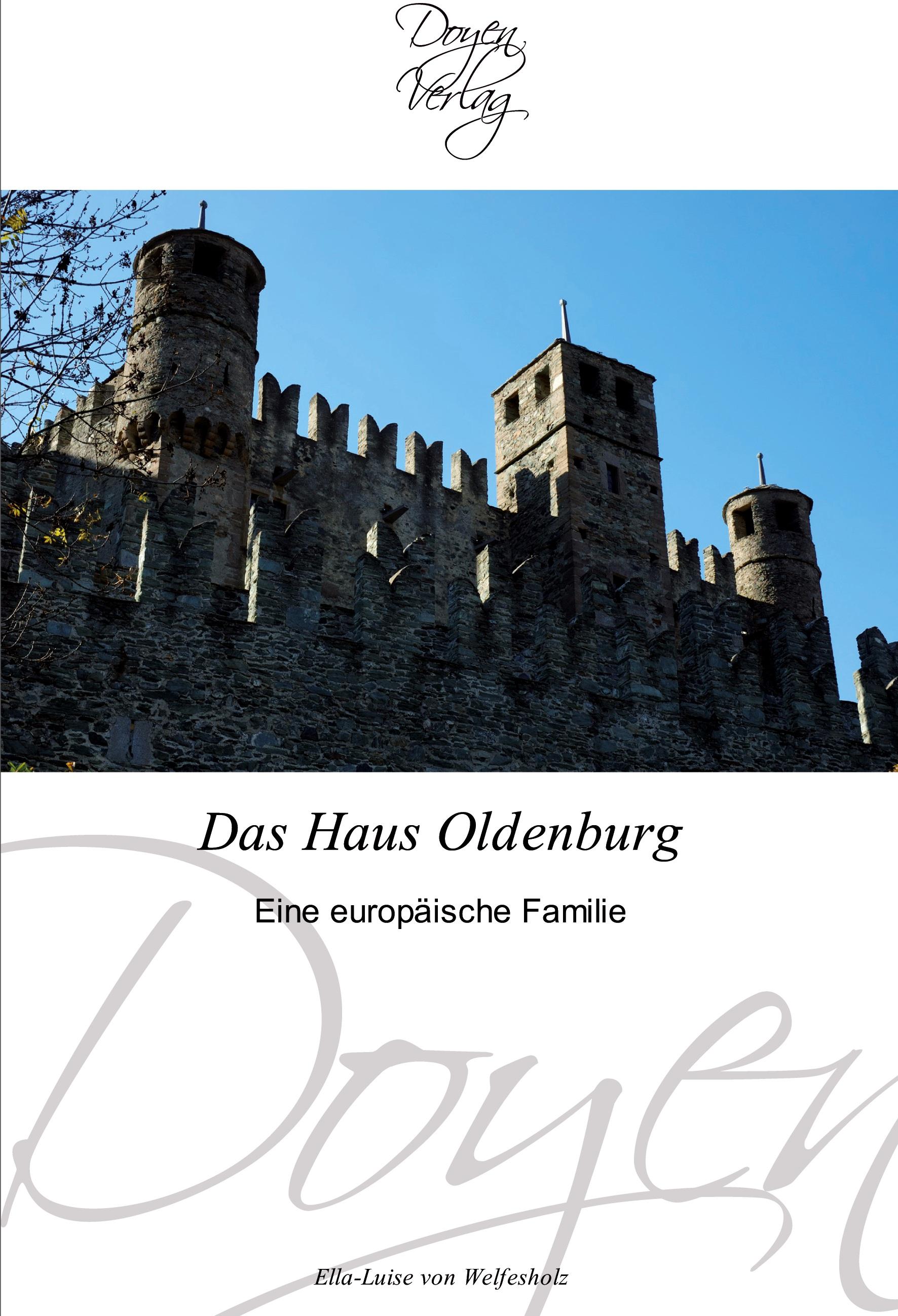 Das Haus Oldenburg | Eine europäische Familie | Ella-Luise von Welfesholz | Taschenbuch | Paperback | 104 S. | Deutsch | 2011 | Doyen Verlag | EAN 9783841700353 - Welfesholz, Ella-Luise von