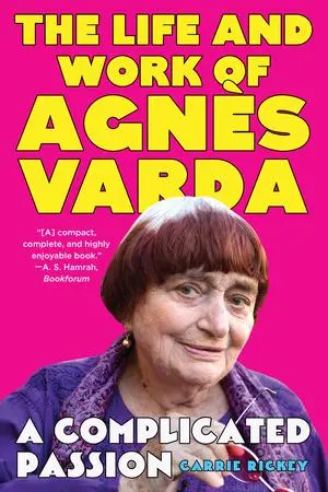 Cover: 9781324110453 | A Complicated Passion | The Life and Work of Agnès Varda | Rickey