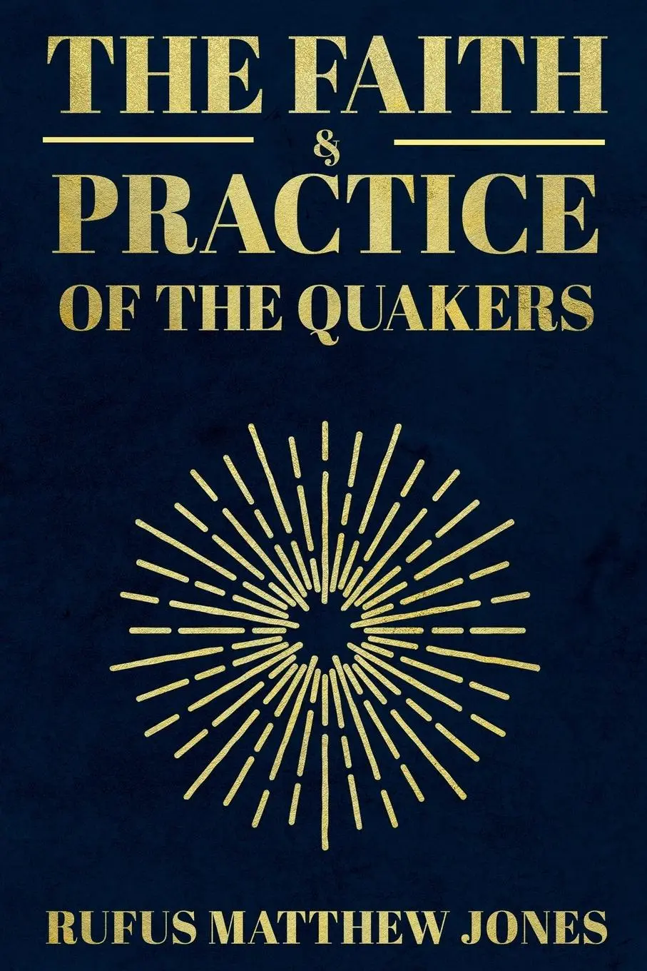 Cover: 9781396320453 | The Faith and Practice of the Quakers | Rufus Matthew Jones | Buch