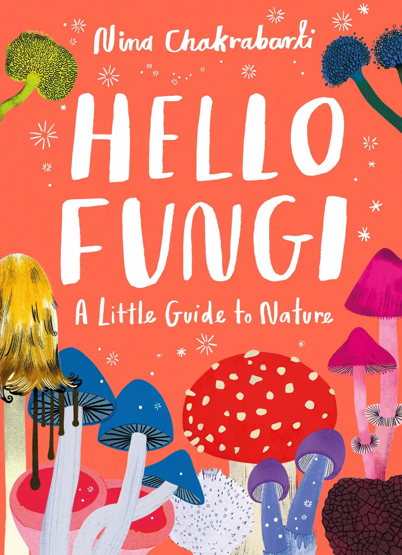 Cover: 9781510230453 | Little Guides to Nature: Hello Fungi | Nina Chakrabarti | Buch | 48 S.