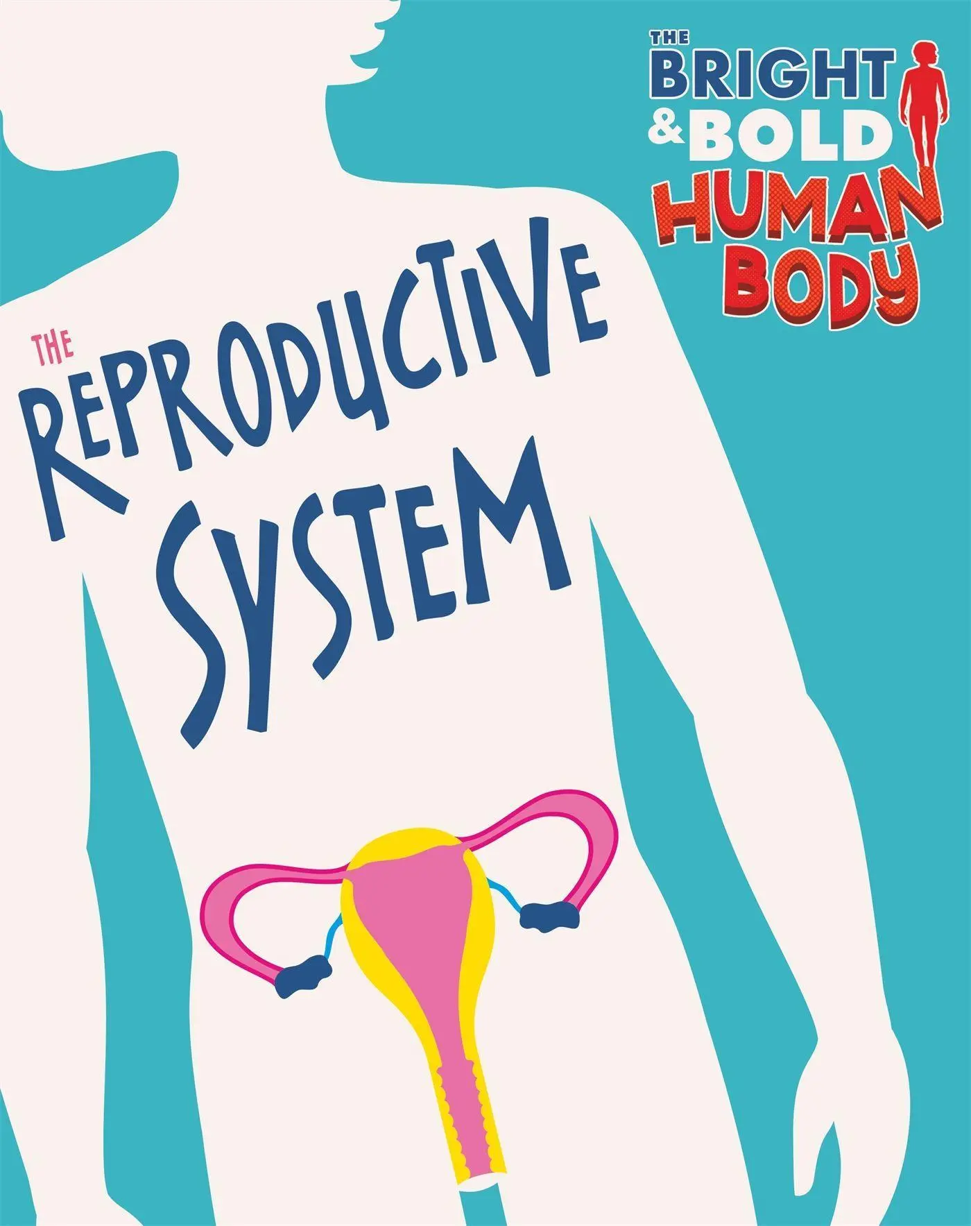 Cover: 9781526310453 | The Bright and Bold Human Body: The Reproductive System | Newland