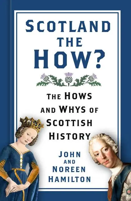 Cover: 9781803990453 | Scotland the How? | The Hows and Whys of Scottish History | Hamilton