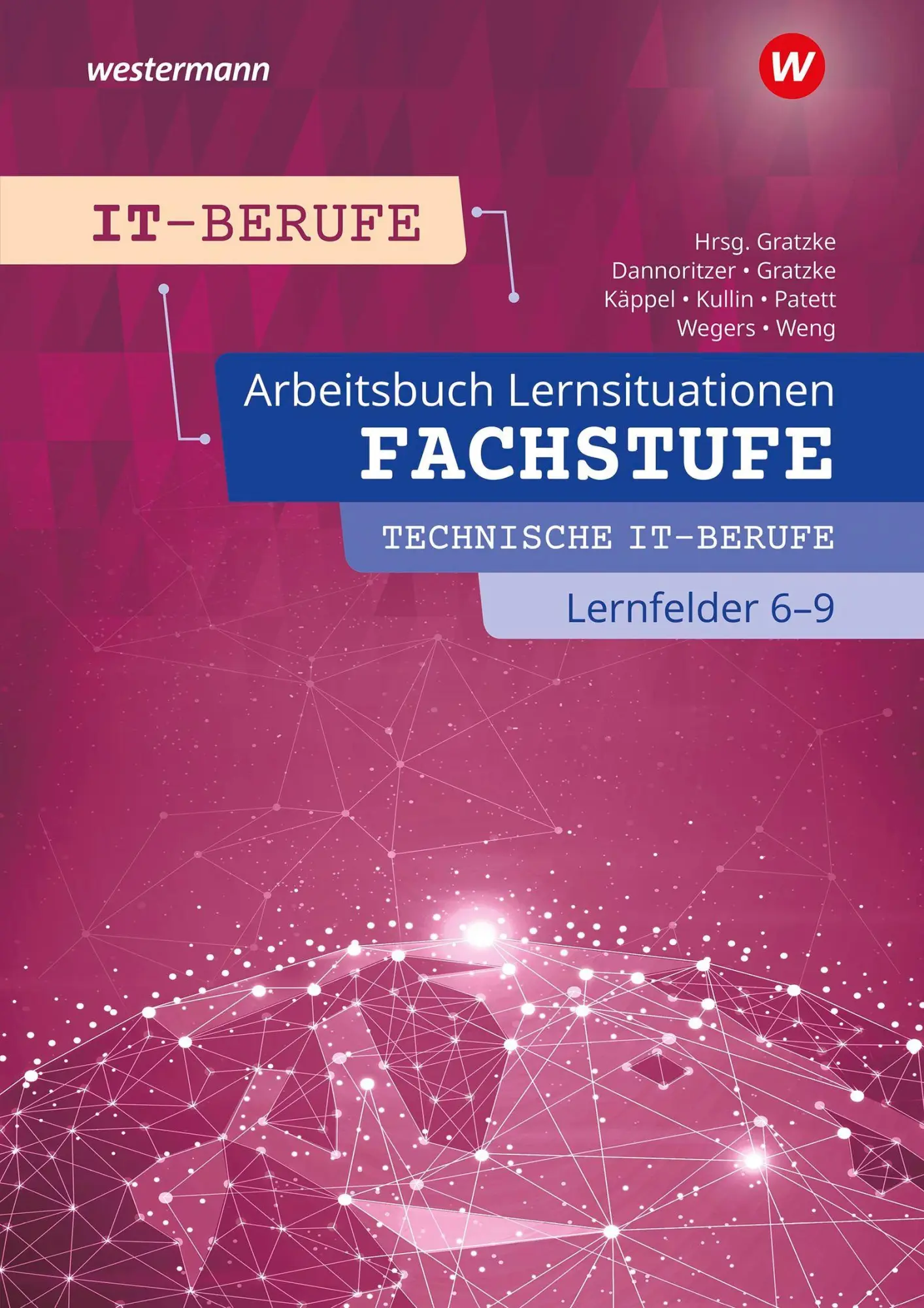 Cover: 9783142200453 | IT-Berufe. Fachstufe Technische IT-Berufe Lernfelder 6-9 Arbeitsbuch