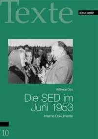Cover: 9783320020453 | Die SED im Juni 1953 | Interne Dokumente | Wilfriede Otto | Buch