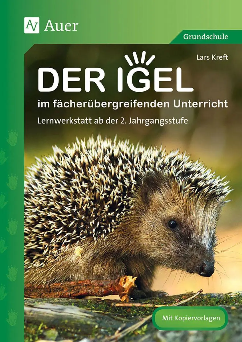 Cover: 9783403040453 | Der Igel im fächerübergreifenden Unterricht | Lars Kreft | Taschenbuch Cover: 9783403040453 | Der Igel im fächerübergreifenden Unterricht | Lars Kreft | Taschenbuch