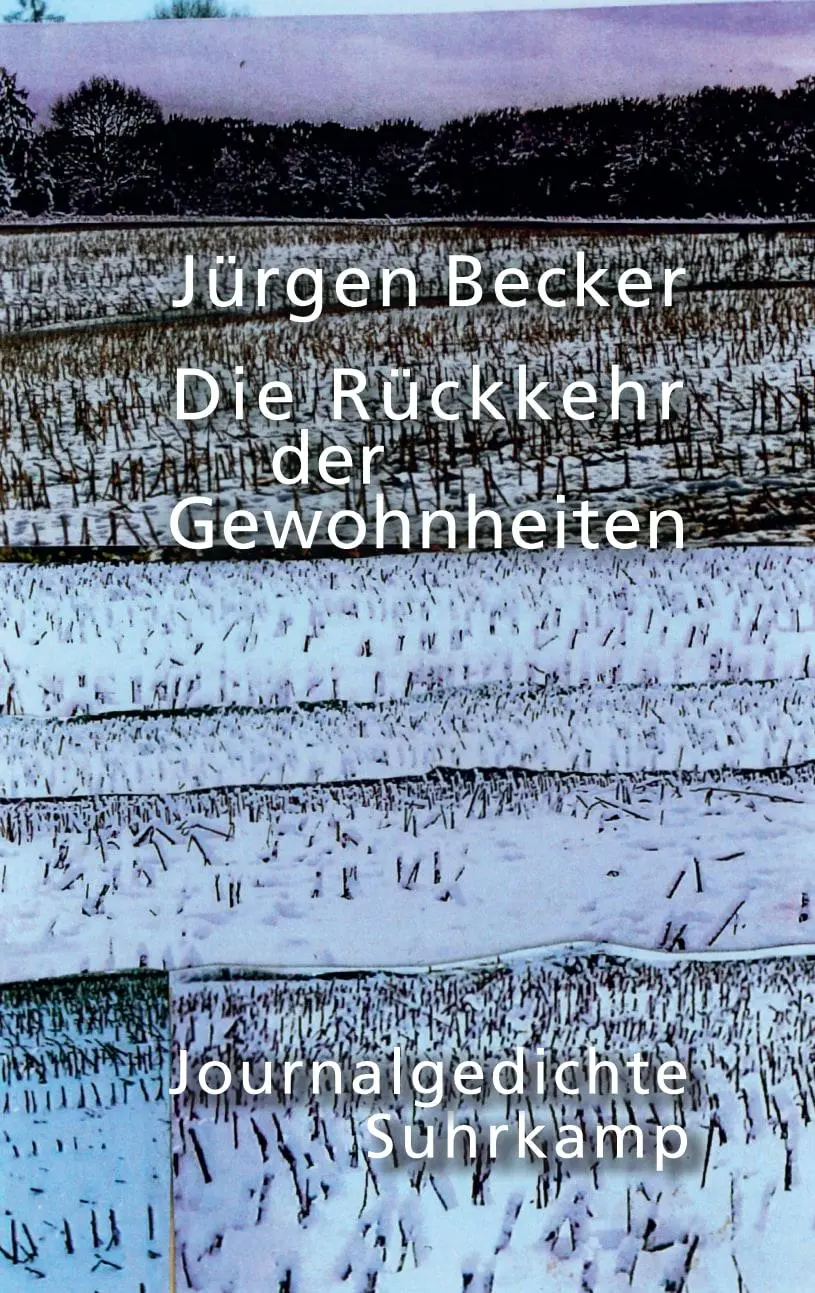 Cover: 9783518430453 | Die Rückkehr der Gewohnheiten | Journalgedichte | Jürgen Becker | Buch