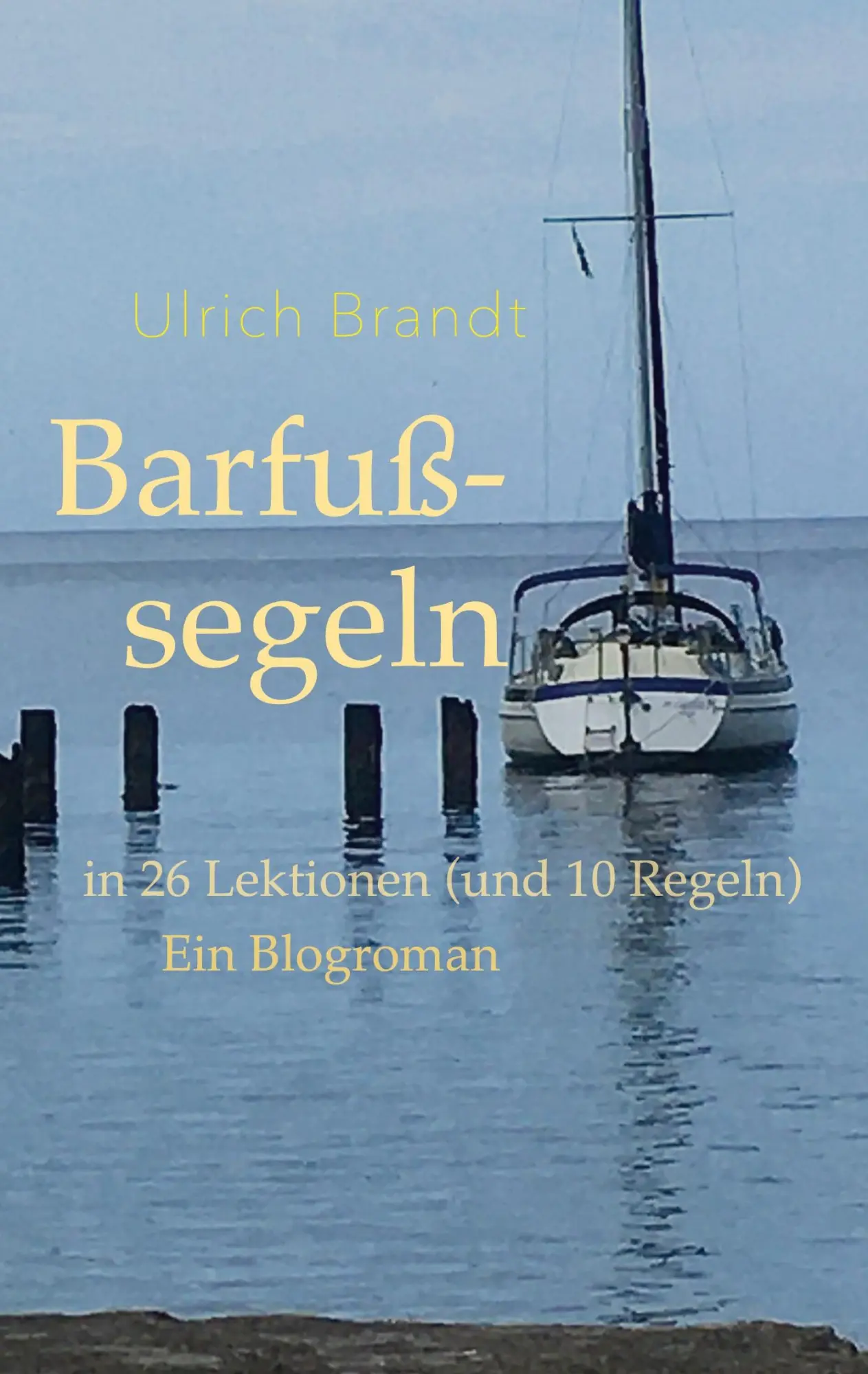 Cover: 9783695710553 | Barfußsegeln | in 26 Lektionen (und 10 Regeln) | Ulrich Brandt | Buch