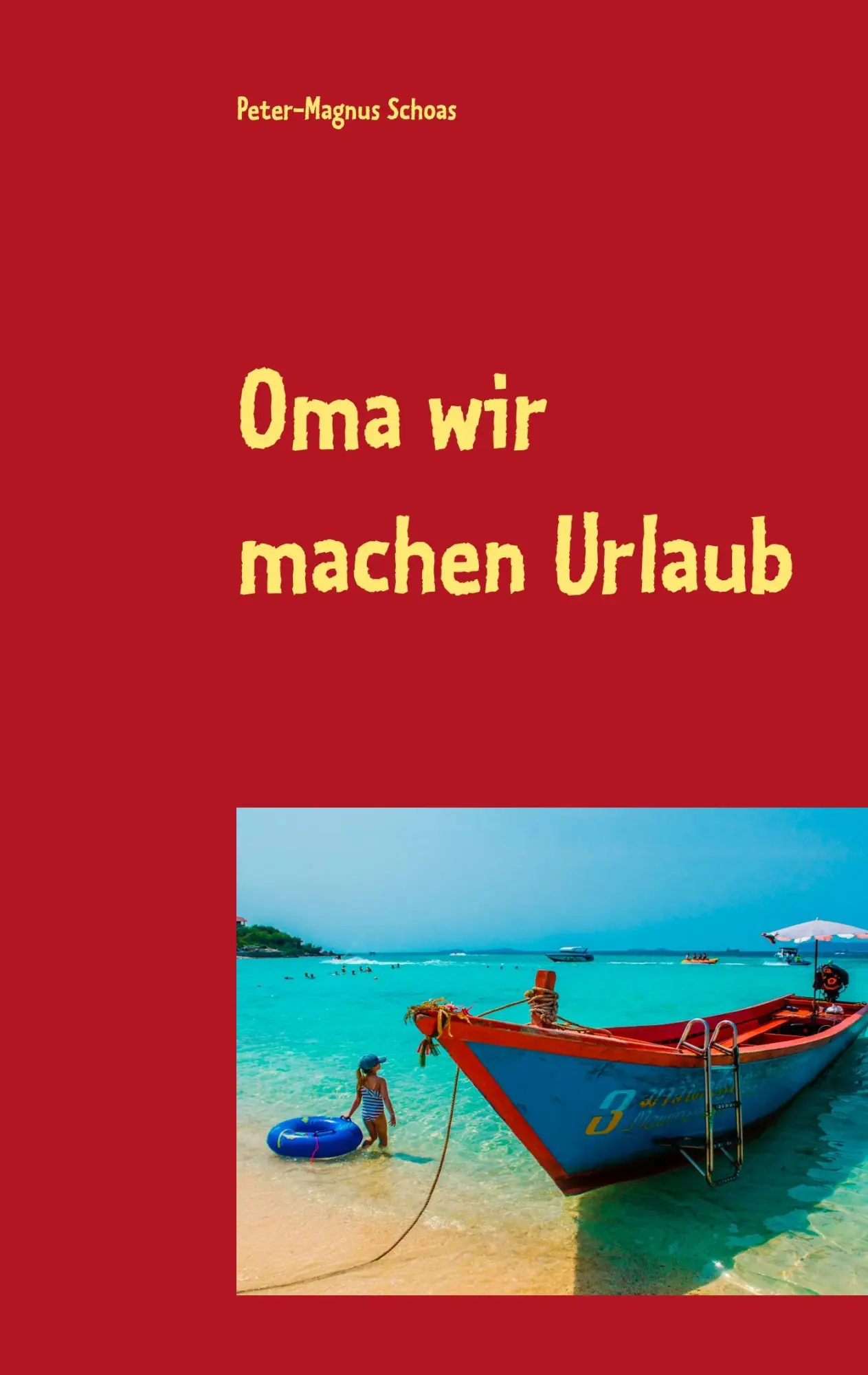 Cover: 9783752820553 | Oma wir machen Urlaub | Peter-Magnus Schoas | Taschenbuch | 224 S.