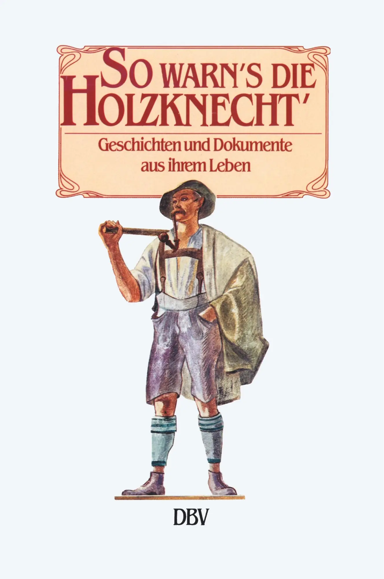 Cover: 9783886400553 | So warn's die Holzknecht'. | Robert Matzek | Buch | 218 S. | Deutsch