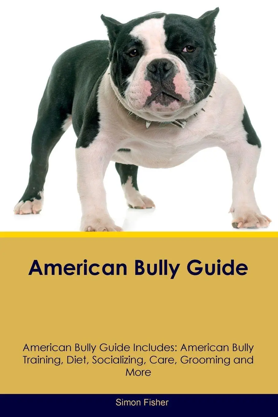 Cover: 9781395860653 | American Bully Guide American Bully Guide Includes | Simon Fisher