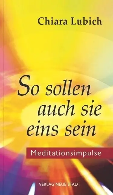 Cover: 9783734610653 | So sollen auch sie eins sein | Meditationsimpulse | Chiara Lubich