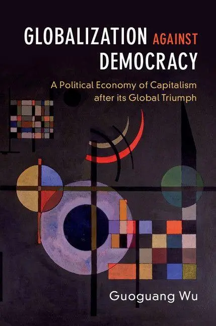 Cover: 9781316640753 | Globalization against Democracy | Guoguang Wu | Taschenbuch | Englisch