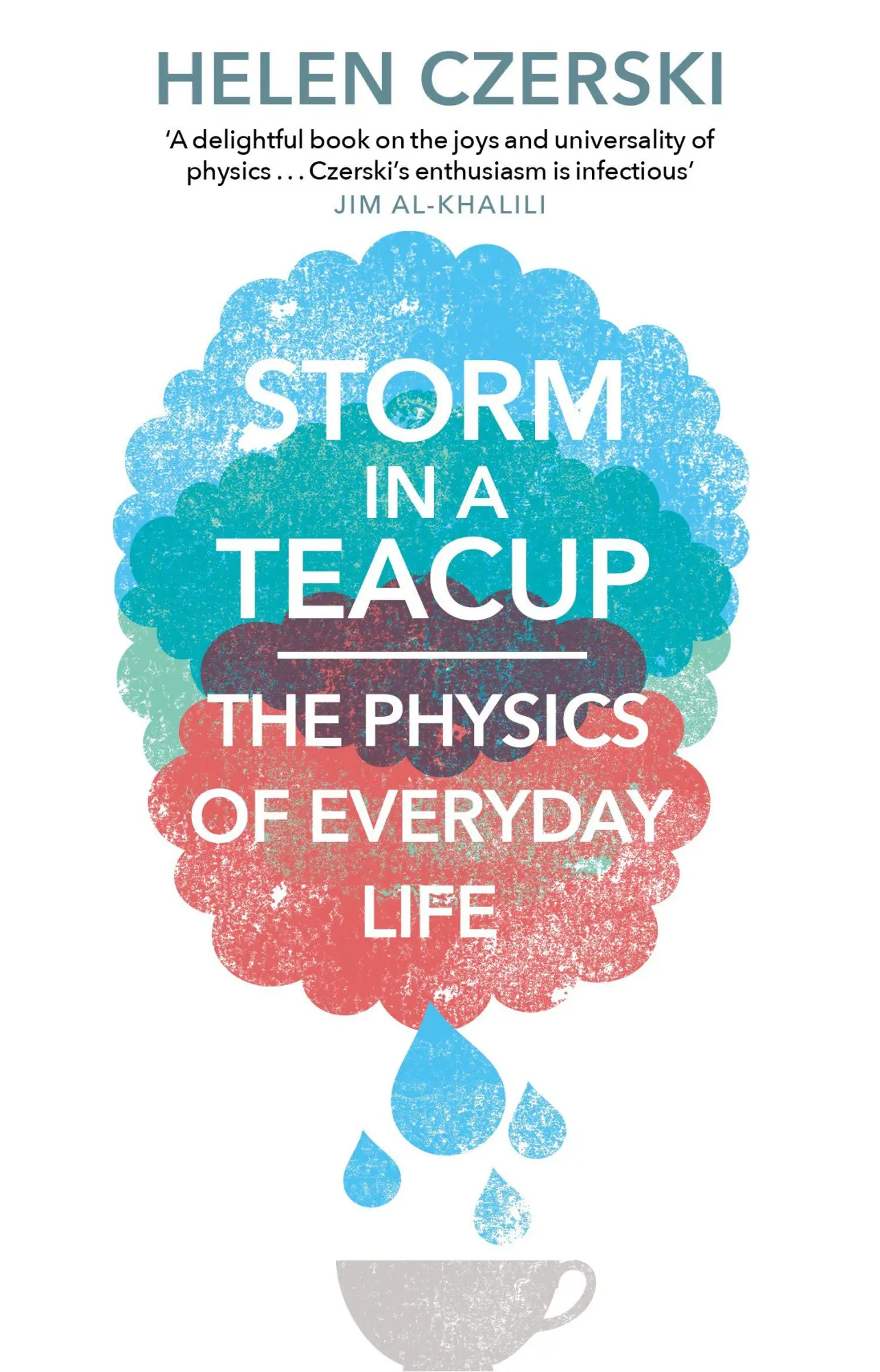 Cover: 9781784160753 | Storm in a Teacup | The Physics of Everyday Life | Helen Czerski Cover: 9781784160753 | Storm in a Teacup | The Physics of Everyday Life | Helen Czerski