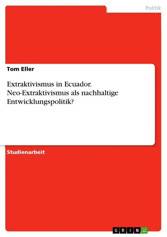 Cover: 9783346900753 | Extraktivismus in Ecuador. Neo-Extraktivismus als nachhaltige...
