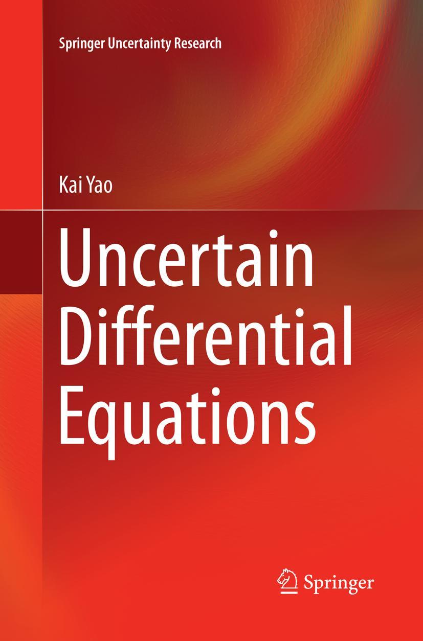 Cover: 9783662570753 | Uncertain Differential Equations | Kai Yao | Taschenbuch | xiii | 2018