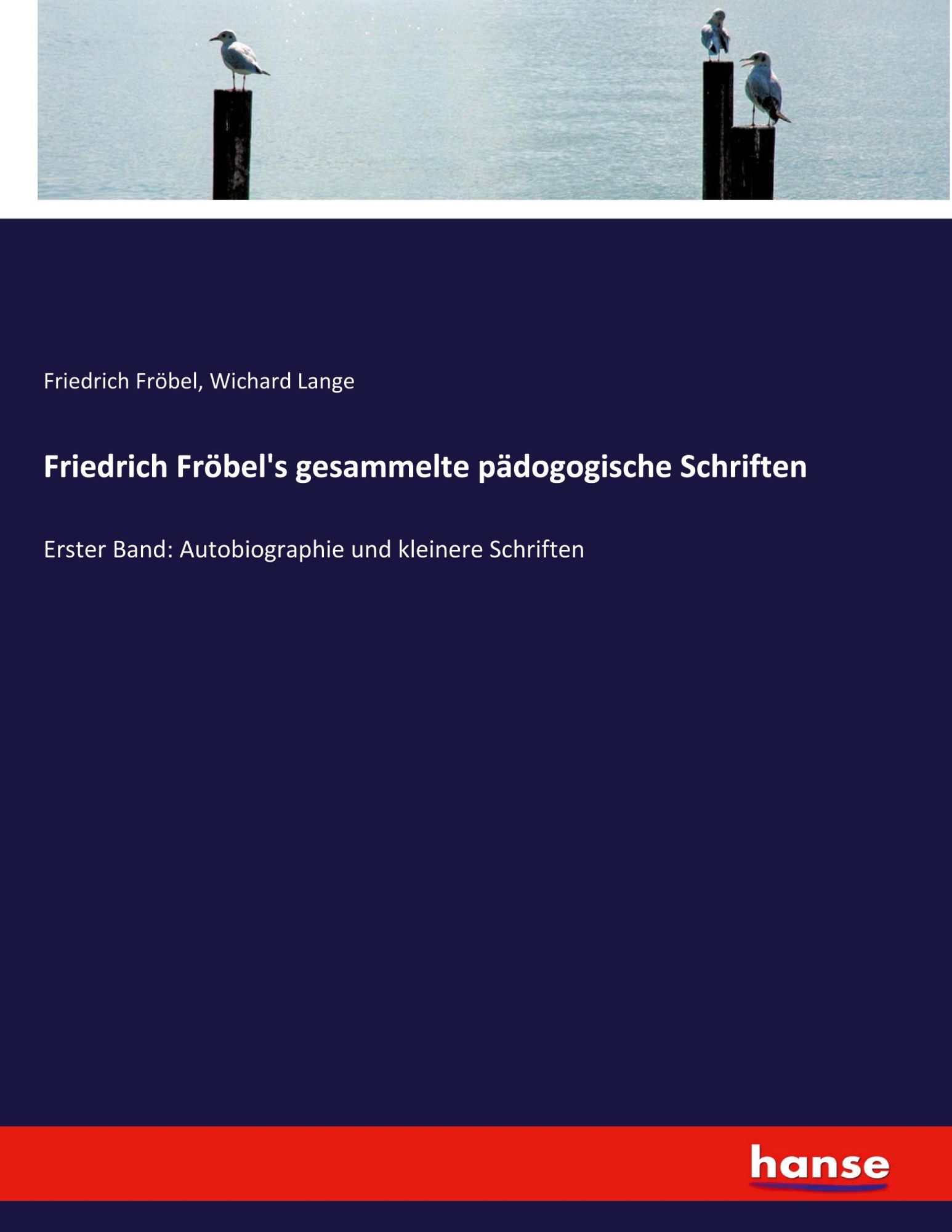Cover: 9783743680753 | Friedrich Fröbel's gesammelte pädogogische Schriften | Fröbel (u. a.)