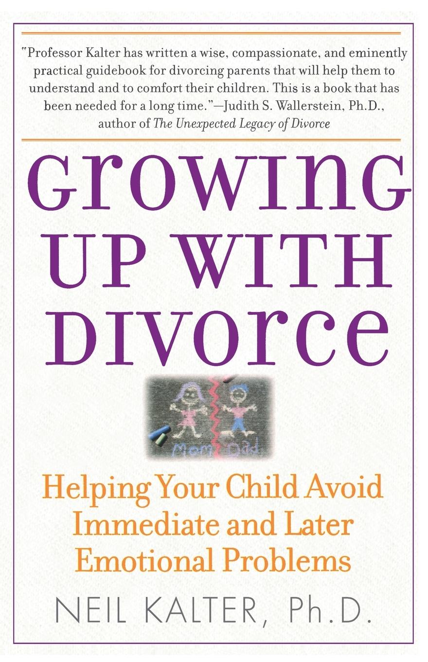 Growing Up with Divorce  Helping Your Child Avoid Immediate and Later Emotional Problems  Neil Kalter  Taschenbuch  Paperback  Englisch  2006 - Kalter, Neil