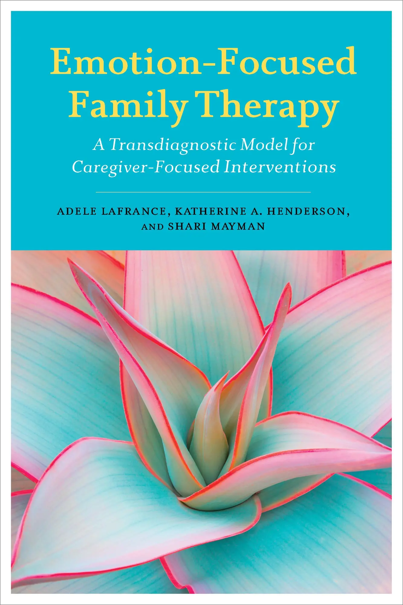 Cover: 9781433830853 | Emotion-Focused Family Therapy | Adele Lafrance (u. a.) | Taschenbuch