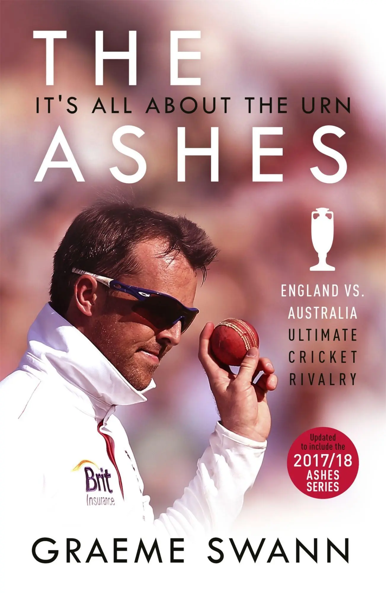 Cover: 9781473670853 | The Ashes: It's All About the Urn | Graeme Swann | Taschenbuch | 2018