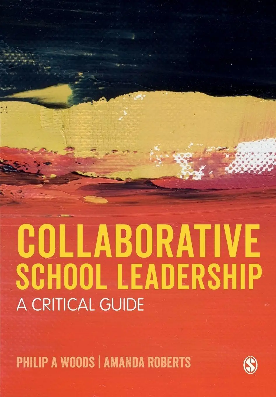 Cover: 9781473980853 | Collaborative School Leadership | A Critical Guide | Woods (u. a.)