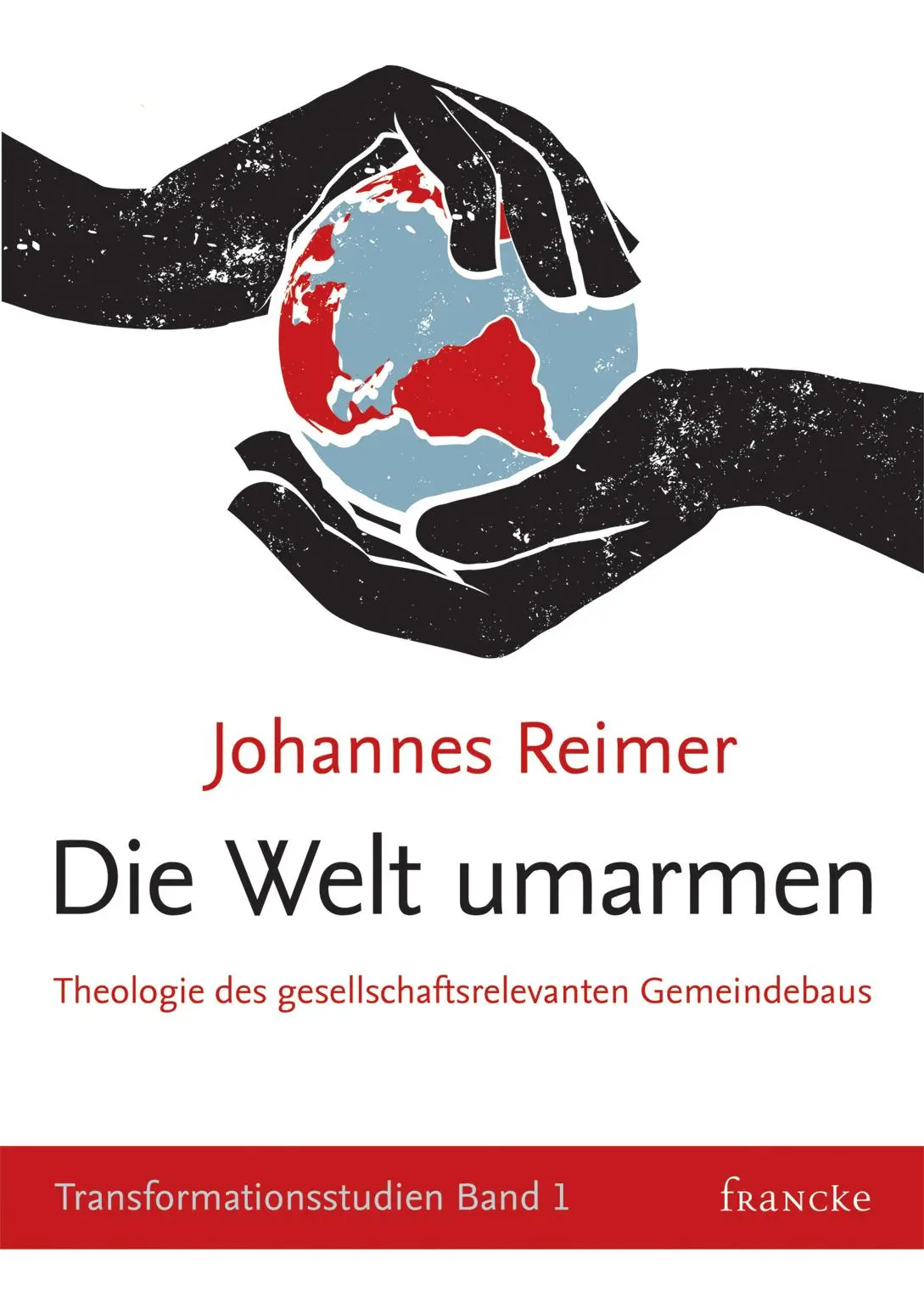 Cover: 9783868270853 | Die Welt umarmen | Johannes Reimer | Taschenbuch | 384 S. | Deutsch
