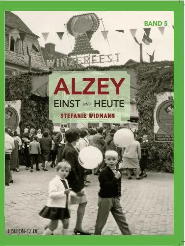 Cover: 9783960310853 | Alzey Einst und Heute | Band 5 | Stefanie Widmann | Taschenbuch | 2026