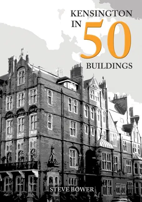 Cover: 9781398110953 | Kensington in 50 Buildings | Steve Bower | Taschenbuch | Englisch