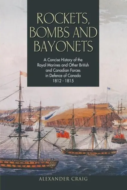 Cover: 9781460000953 | Rockets, Bombs and Bayonets: A Concise History of the Royal Marines...