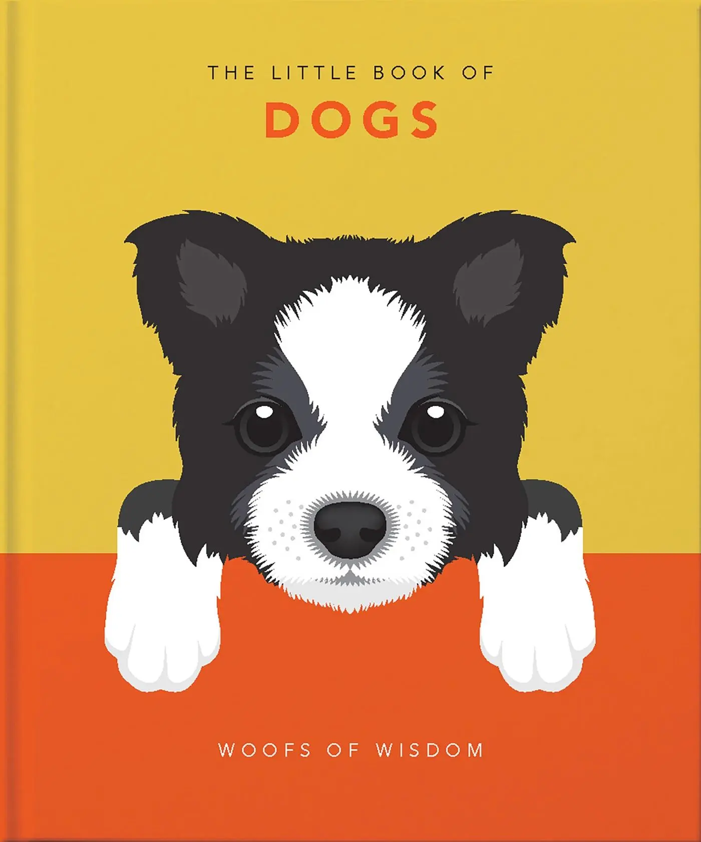 Cover: 9781911610953 | The Little Book of Dogs | Woofs of Wisdom | Hippo! Orange | Buch