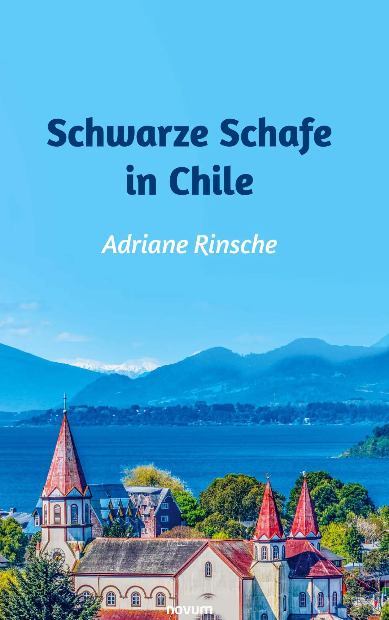 Cover: 9783991850953 | Schwarze Schafe in Chile | Adriane Rinsche | Buch | 210 S. | Deutsch