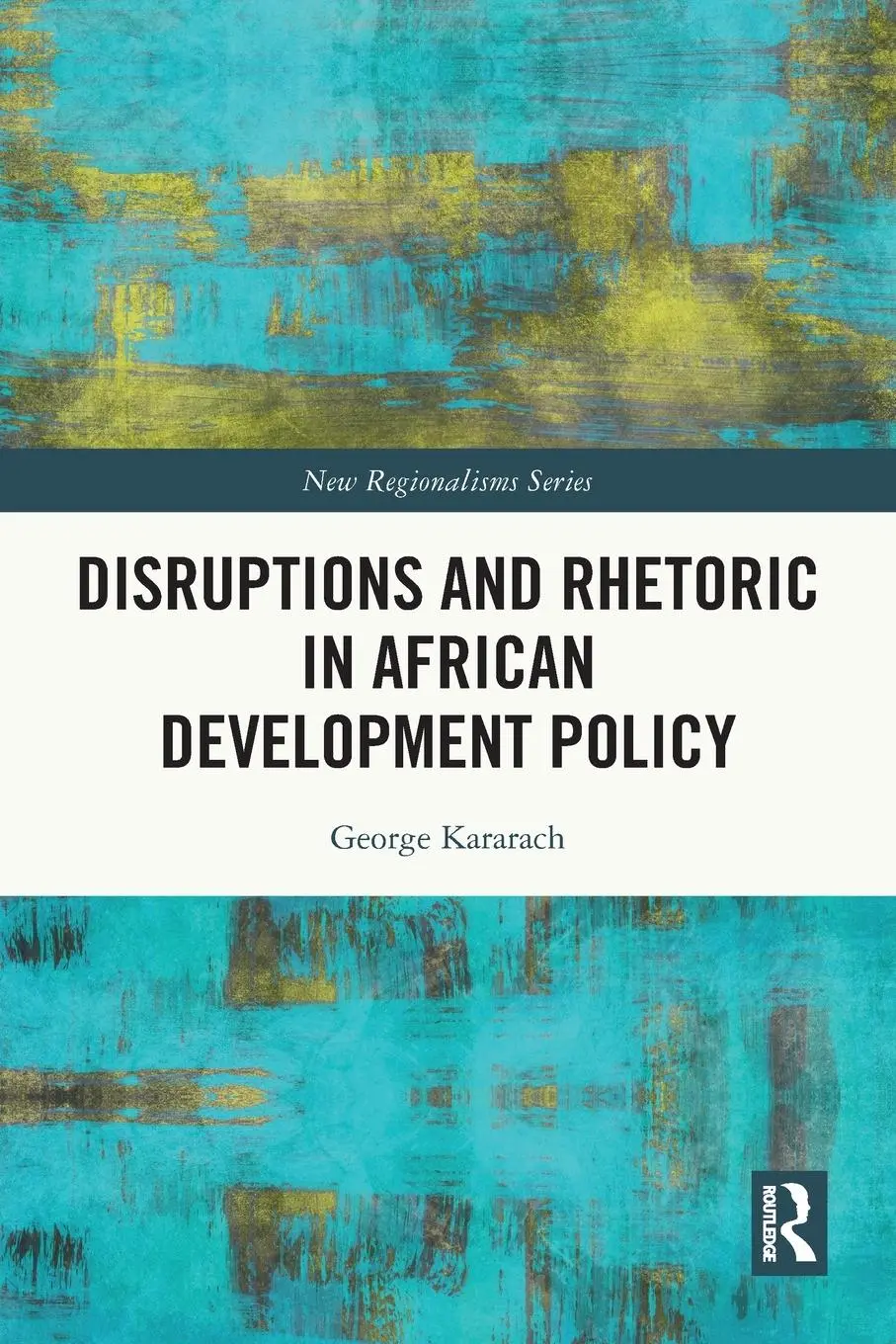 Cover: 9780367721053 | Disruptions and Rhetoric in African Development Policy | Kararach