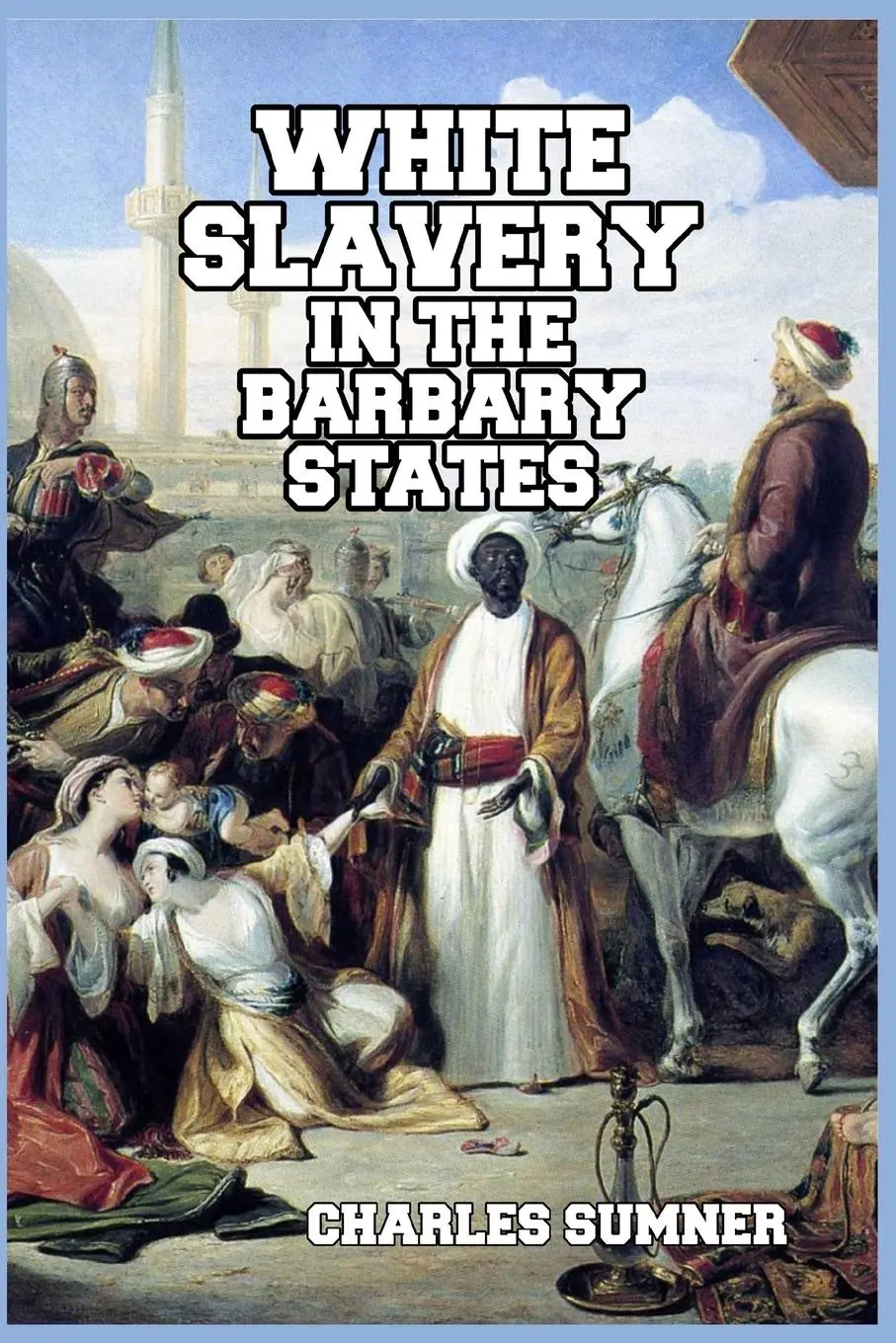 Cover: 9781389641053 | White Slavery in the Barbary States | Charles Sumner | Taschenbuch