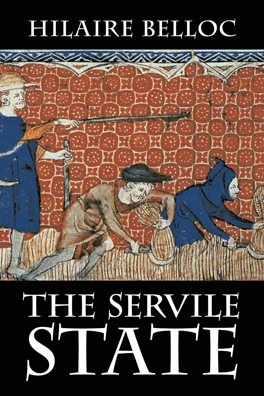 Cover: 9781948231053 | The Servile State | Hilaire Belloc | Taschenbuch | Englisch | 2018