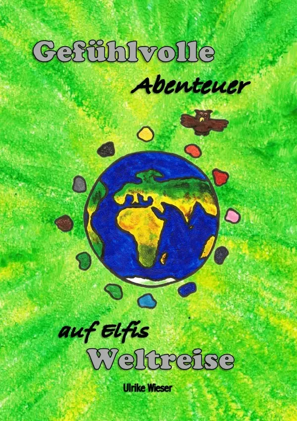 Cover: 9783759871053 | Gefühlvolle Abenteuer auf Elfis Weltreise | DE | Ulrike Wieser | Buch