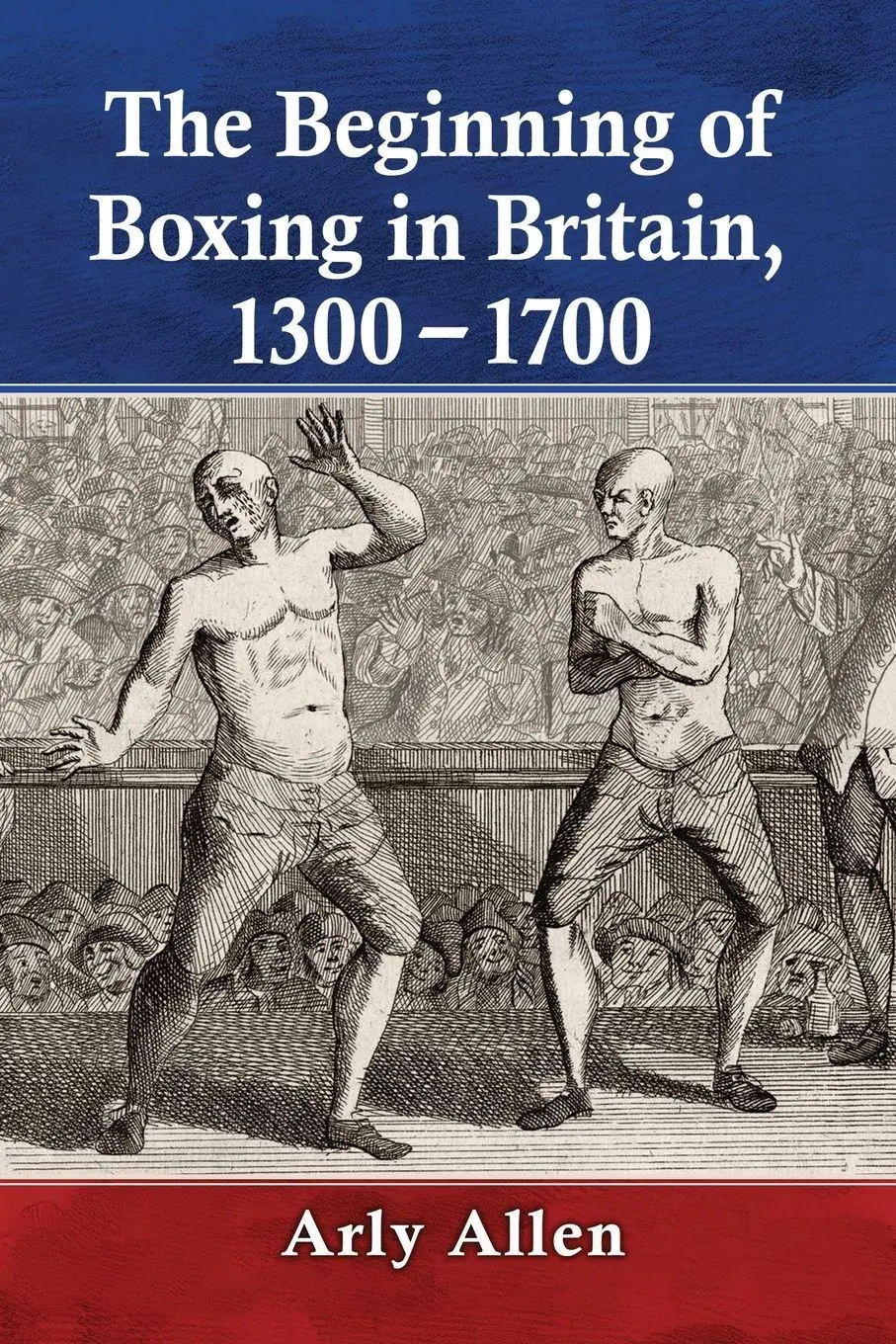 Cover: 9781476681153 | The Beginning of Boxing in Britain, 1300-1700 | Arly Allen | Buch