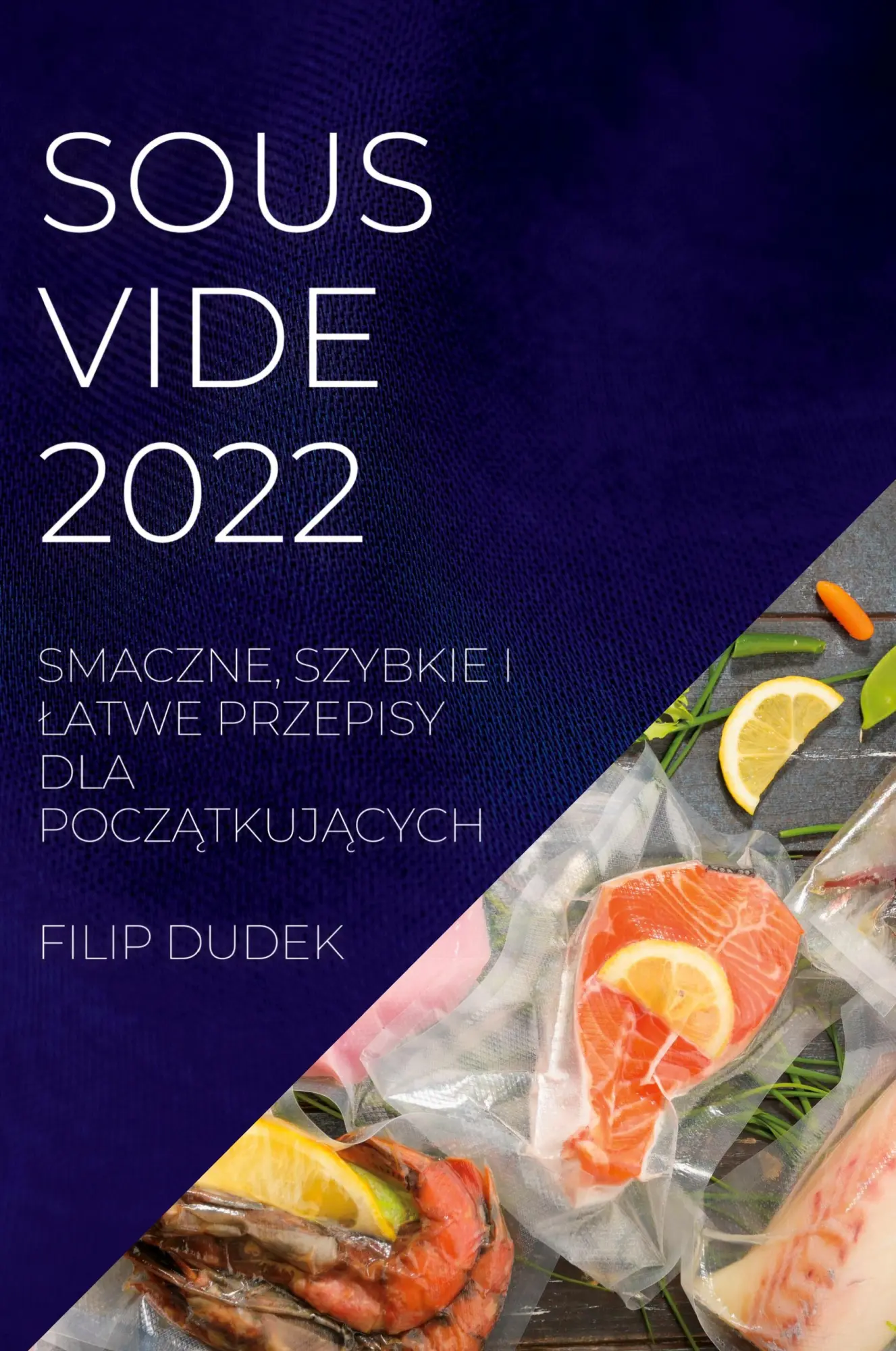 Cover: 9781837891153 | SOUS VIDE 2022 (POLISH) | Filip Dudek | Taschenbuch | Polnisch | 2022