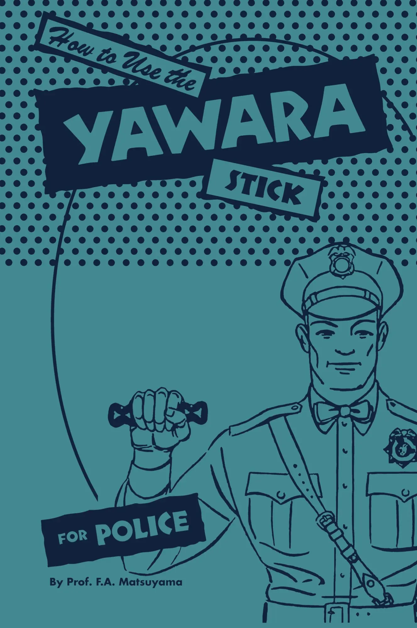 Cover: 9781961301153 | How to use the Yawara Stick for Police | F. A. Matsuyama | Taschenbuch