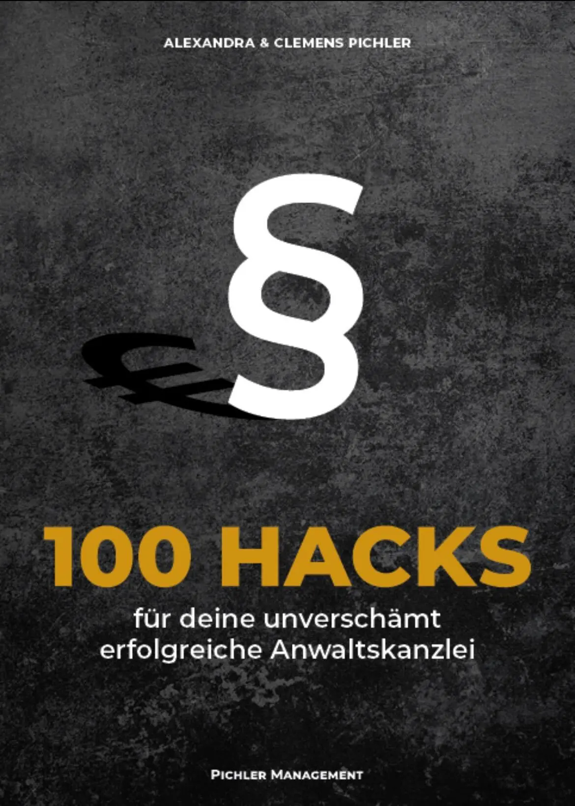 Cover: 9783200091153 | 100 Hacks für deine unverschämt erfolgreiche Anwaltskanzlei | Pichler