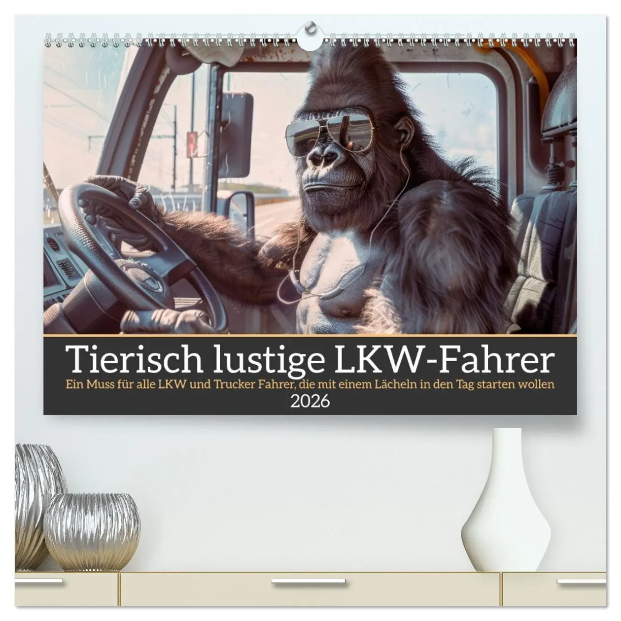 Cover: 9783457361153 | Tierisch lustige LKW-Fahrer (hochwertiger Premium Wandkalender 2026...