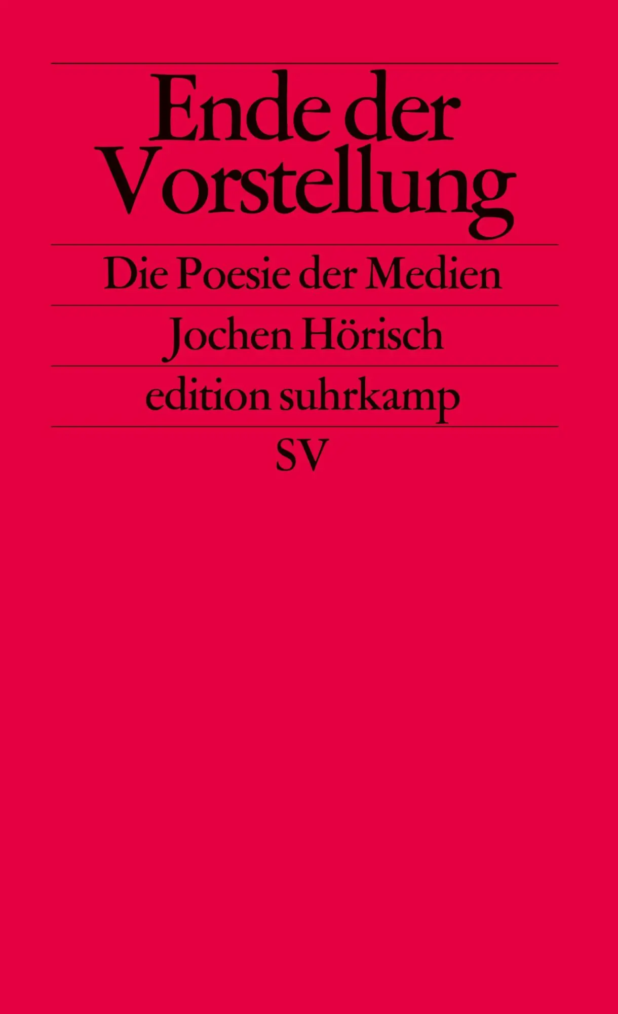 Cover: 9783518121153 | Ende der Vorstellung | Die Poesie der Medien | Jochen Hörisch | Buch
