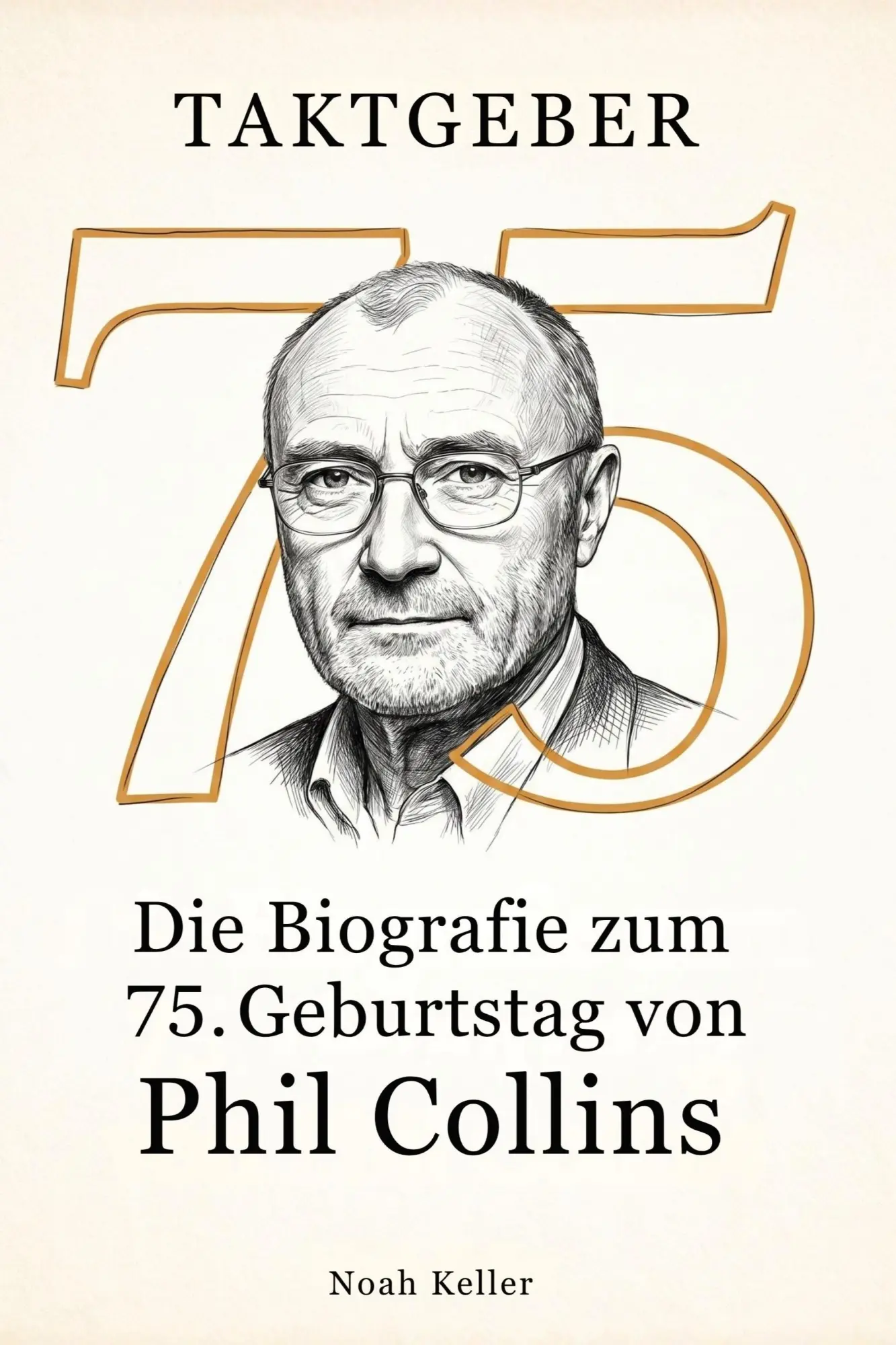 Cover: 9783696401153 | Die Biografie zum 75. Geburtstag von Phil Collins | Taktgeber | Keller
