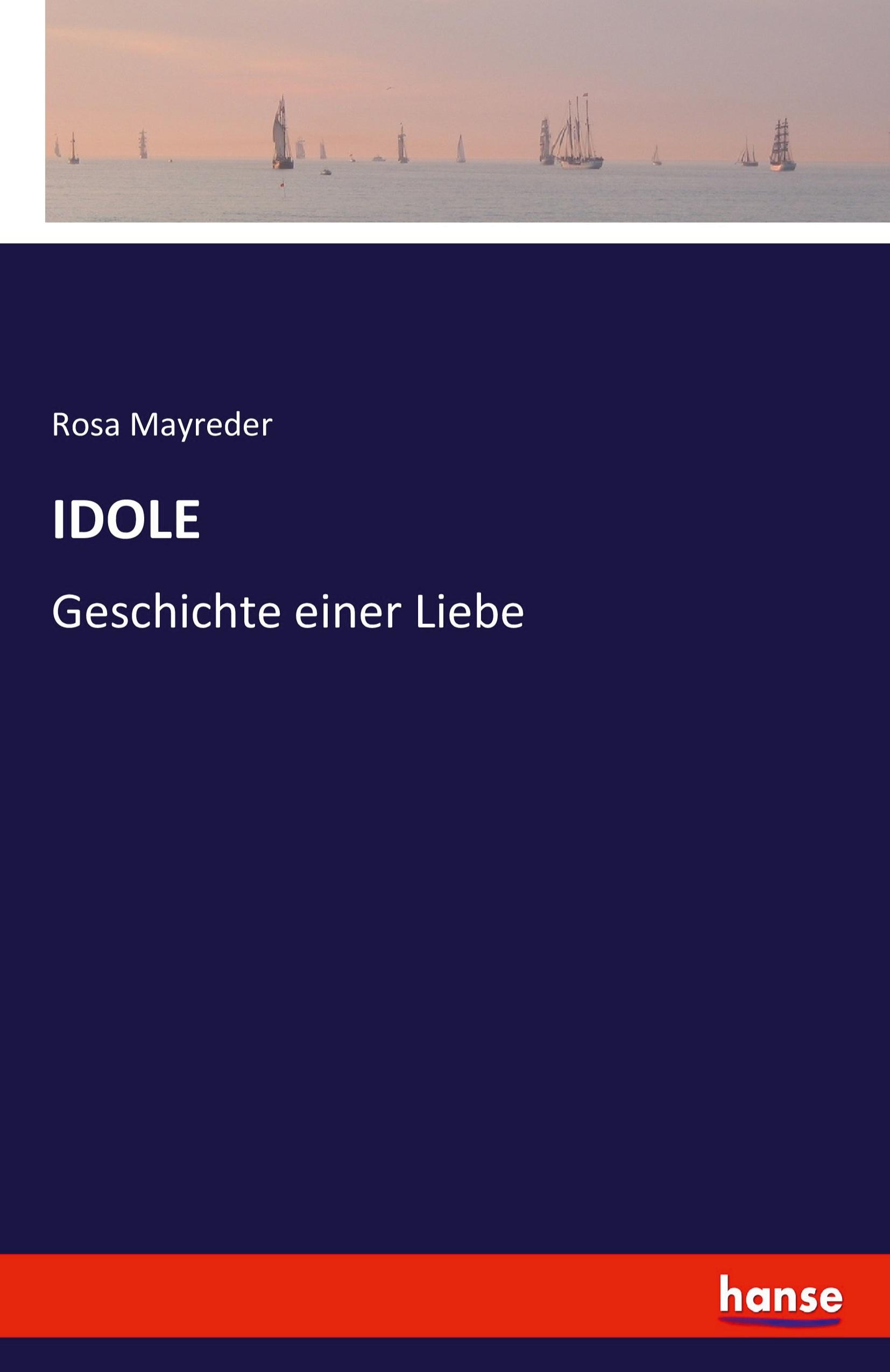 IDOLE | Geschichte einer Liebe | Rosa Mayreder | Taschenbuch | Paperback | 184 S. | Deutsch | 2021 | hansebooks | EAN 9783741181153 - Mayreder, Rosa