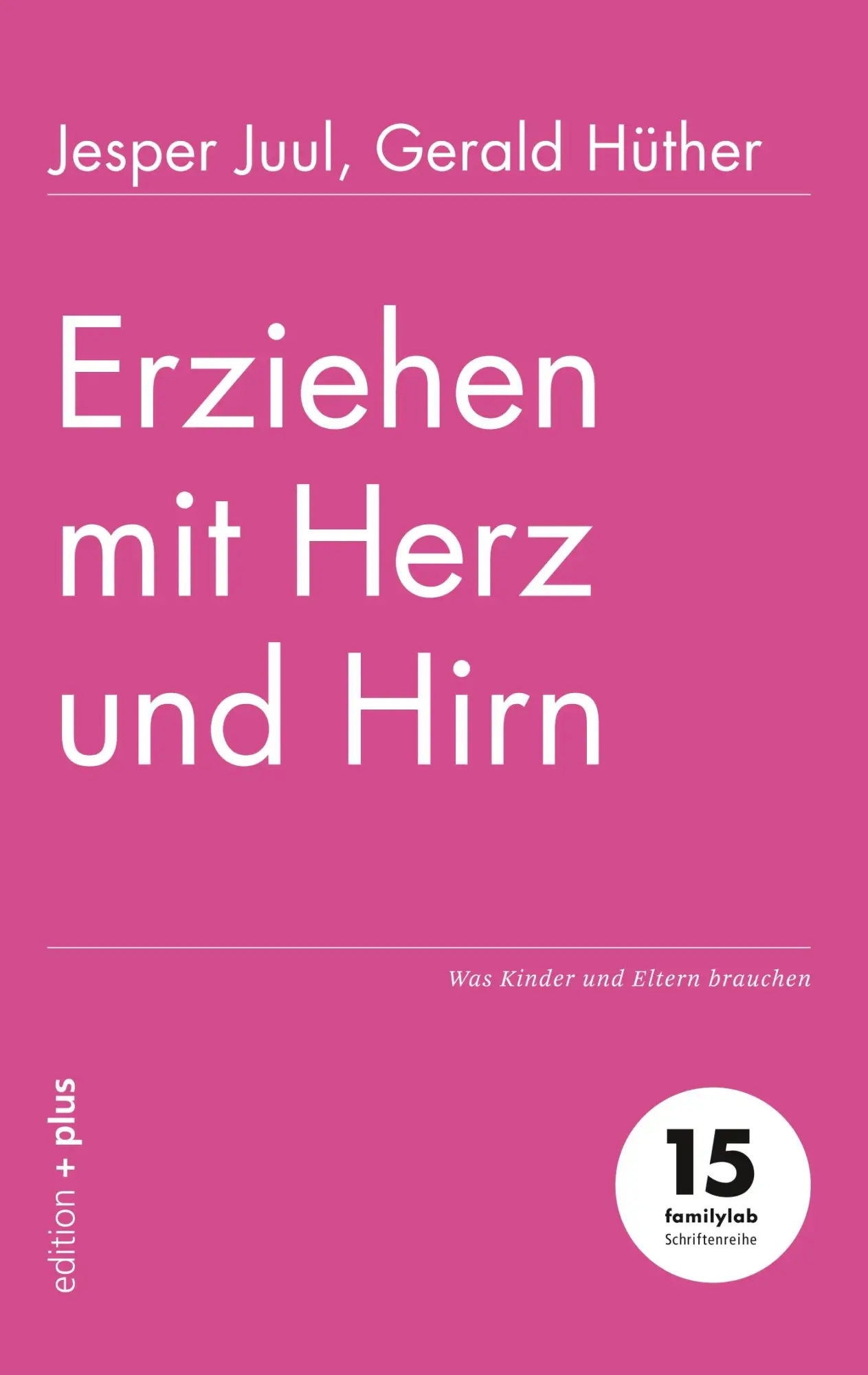 Cover: 9783947101153 | Erziehen mit Herz und Hirn | Was Kinder und Eltern brauchen | Buch
