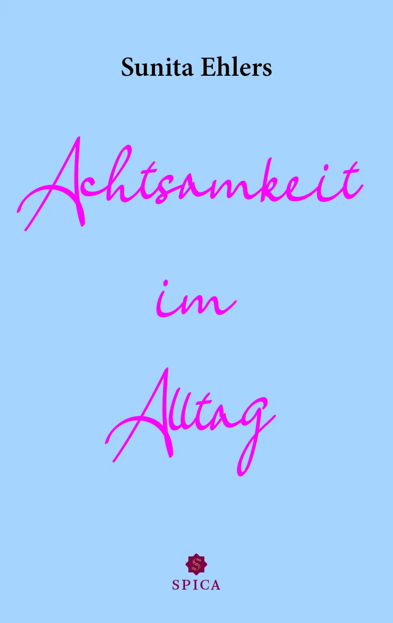 Cover: 9783985031153 | Achtsamkeit im Alltag | Sunita Ehlers | Taschenbuch | 184 S. | Deutsch